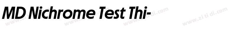MD Nichrome Test Thi字体转换